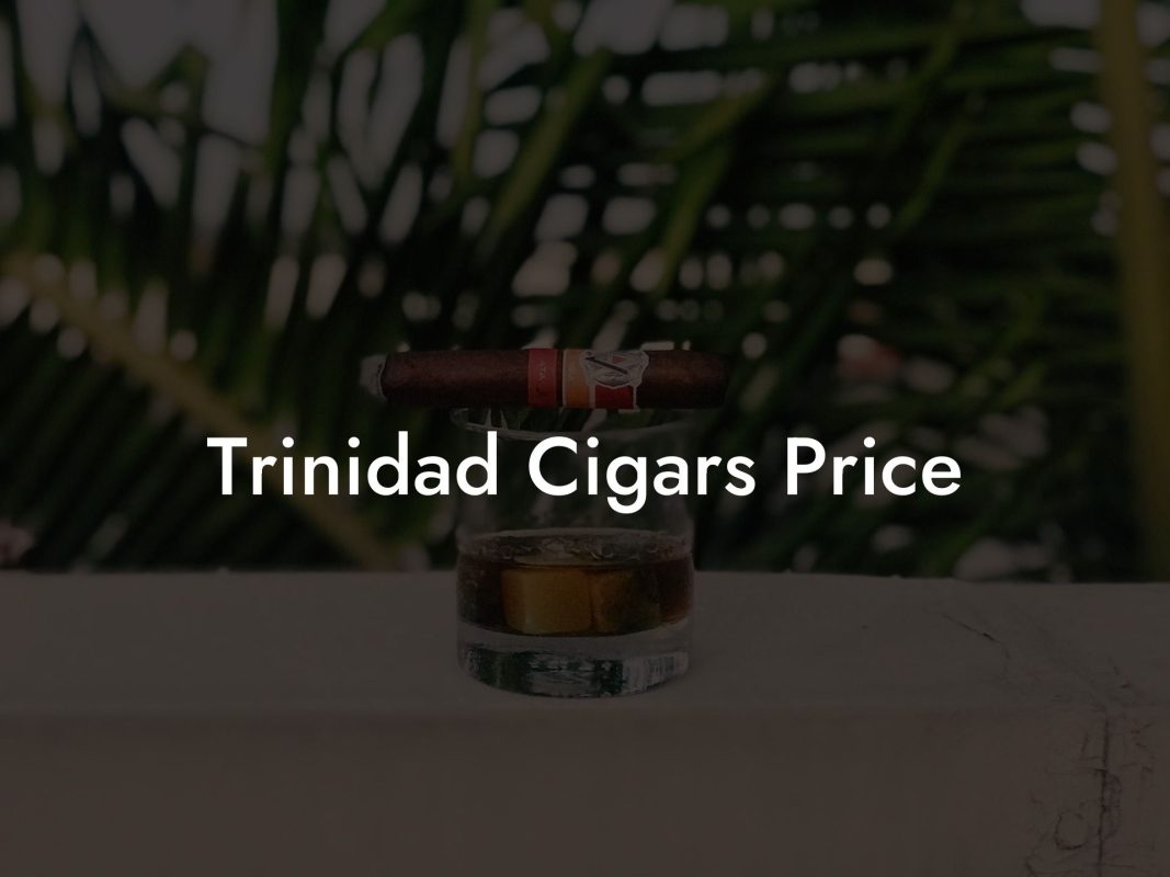 Trinidad Cigars Price