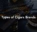 Types of Cigars Brands