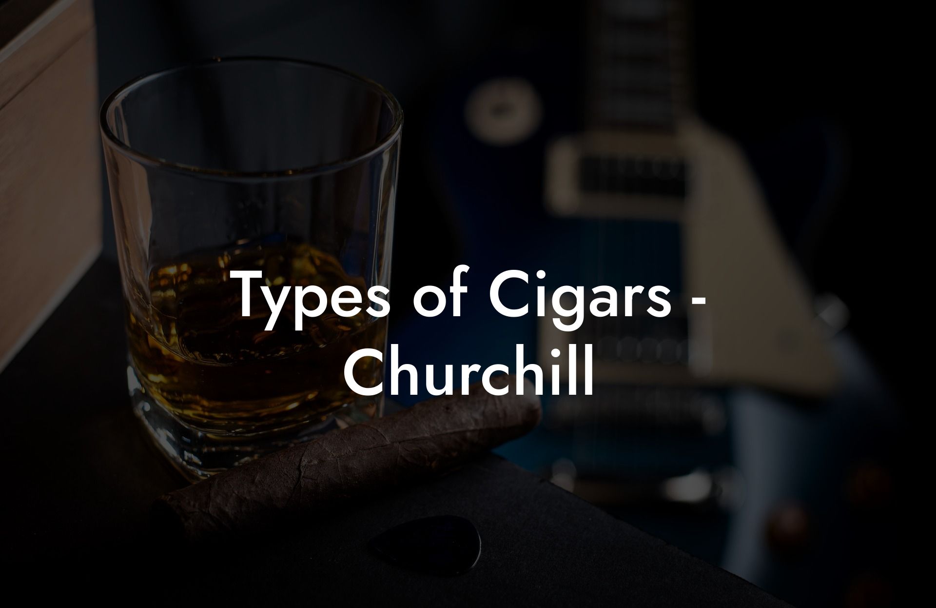 Types of Cigars - Churchill