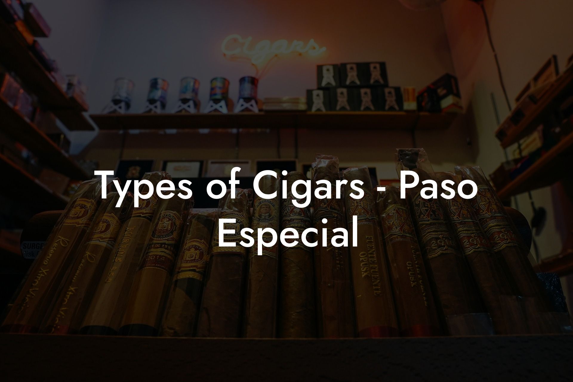 Types of Cigars - Paso Especial