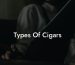 Types Of Cigars