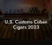 U.S. Customs Cuban Cigars 2023