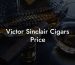 Victor Sinclair Cigars Price