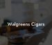 Walgreens Cigars