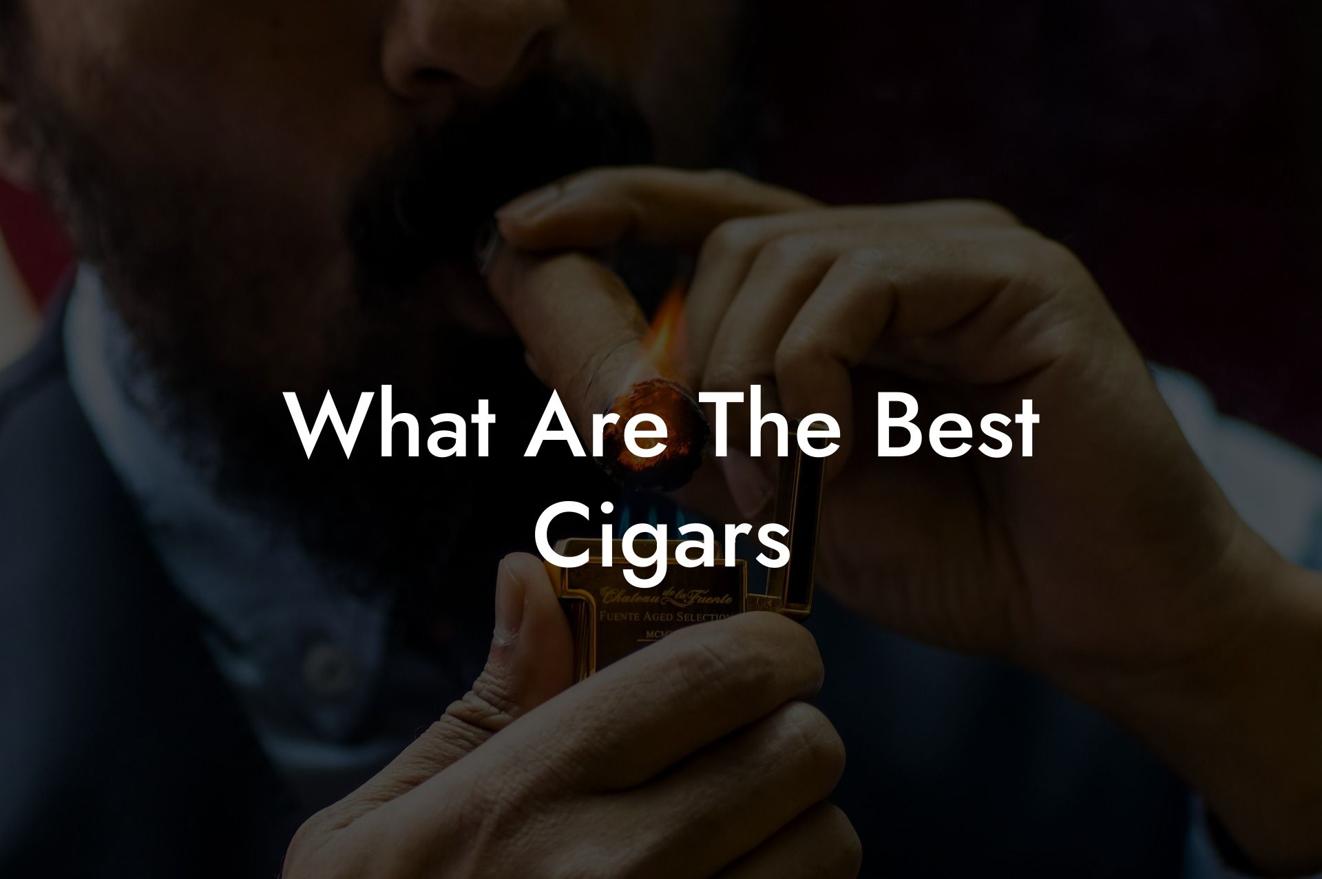 What Are The Best Cigars