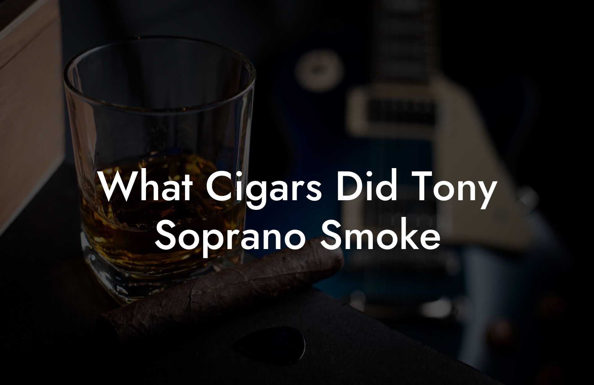 What Cigars Did Tony Soprano Smoke