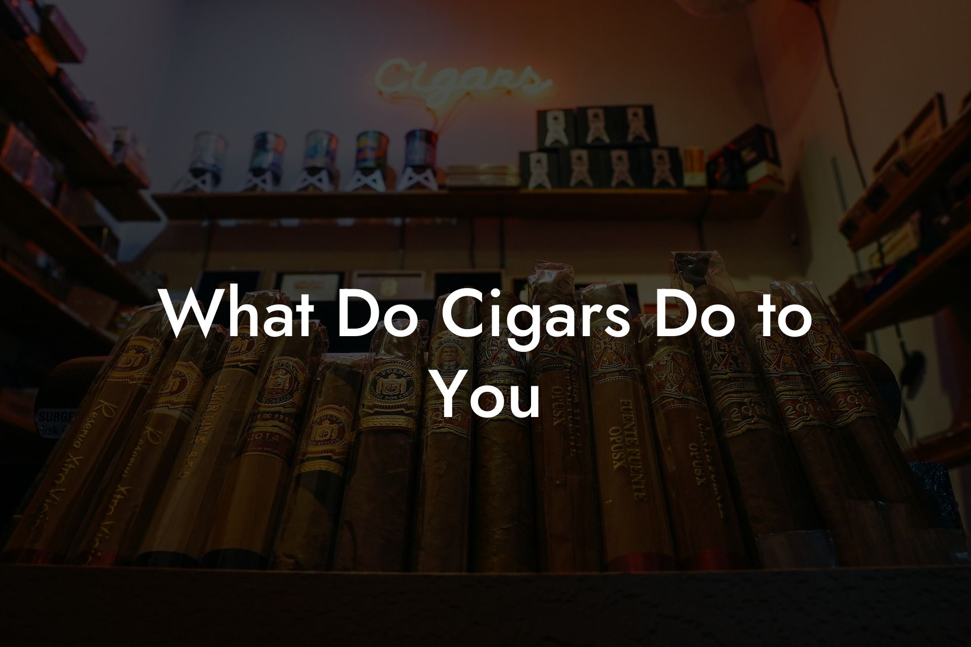 What Do Cigars Do to You