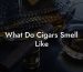 What Do Cigars Smell Like