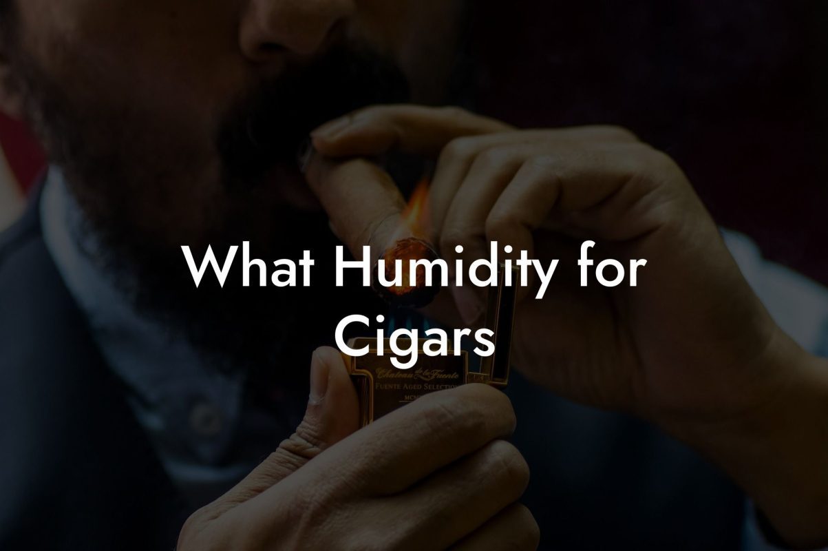 What Humidity for Cigars