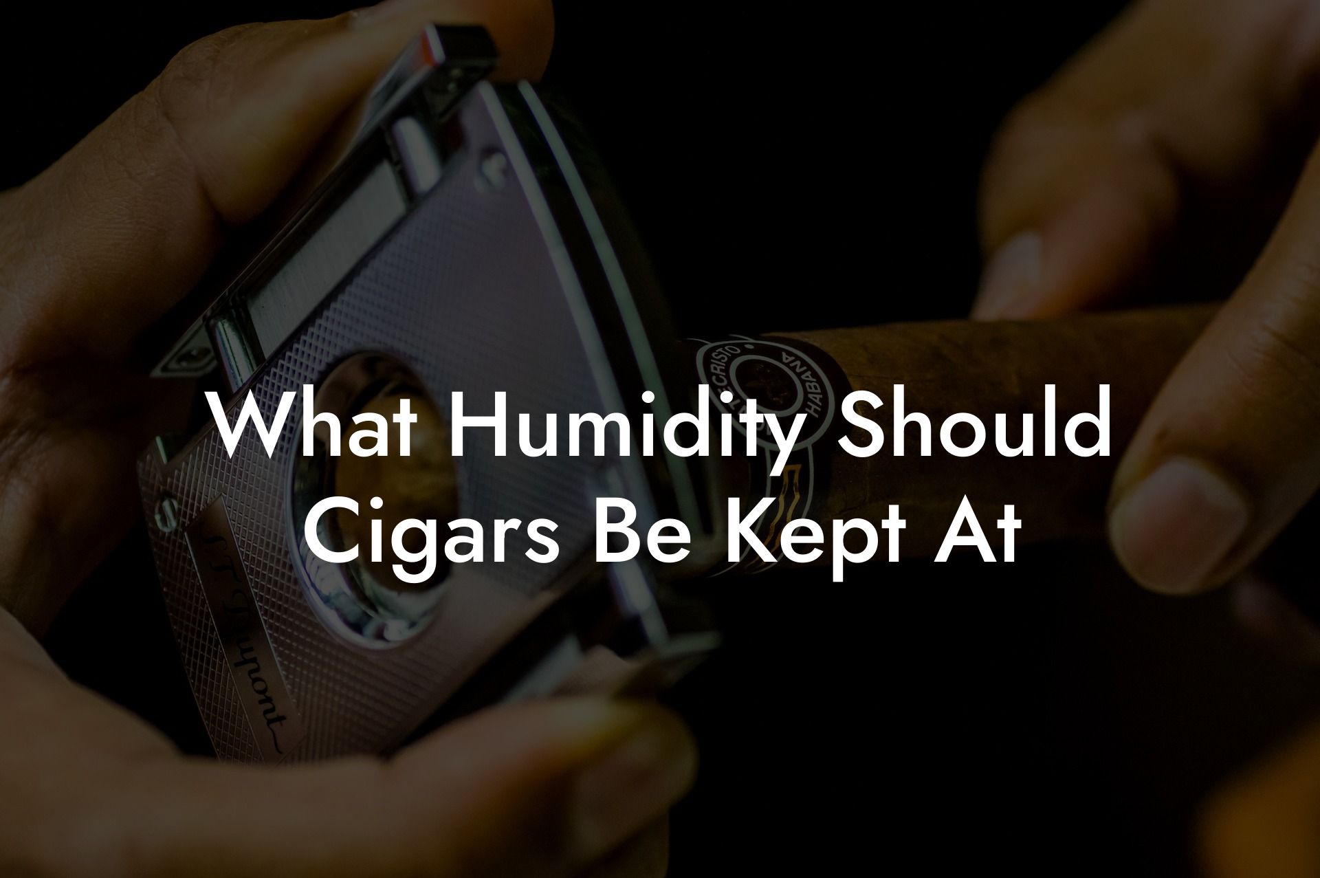 What Humidity Should Cigars Be Kept At