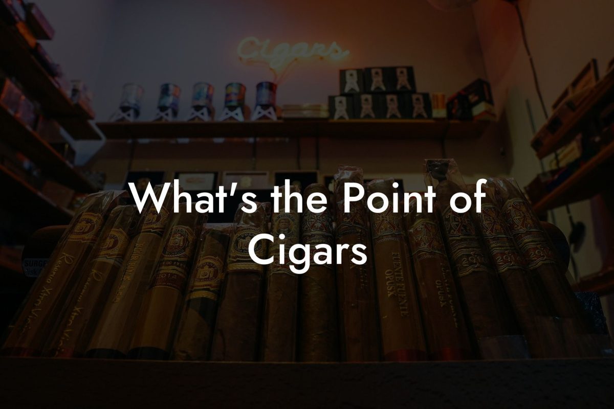 What's the Point of Cigars