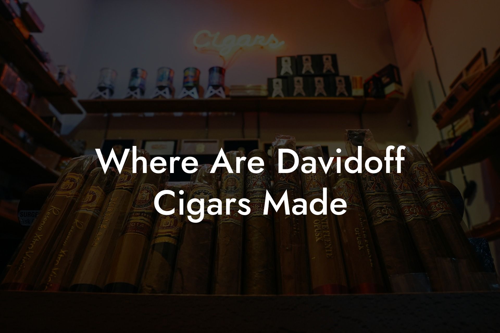 Where Are Davidoff Cigars Made