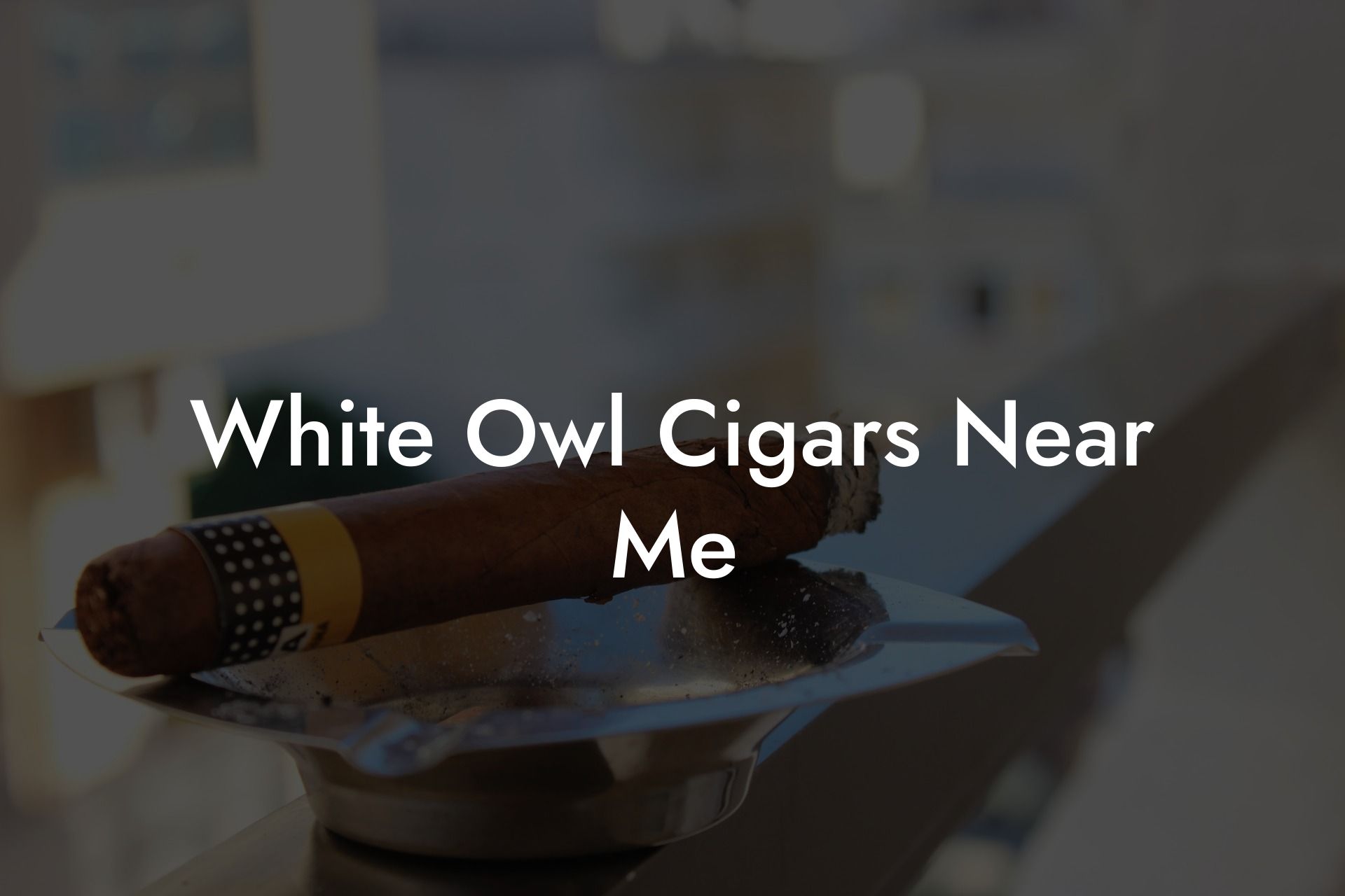 White Owl Cigars Near Me