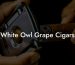 White Owl Grape Cigars