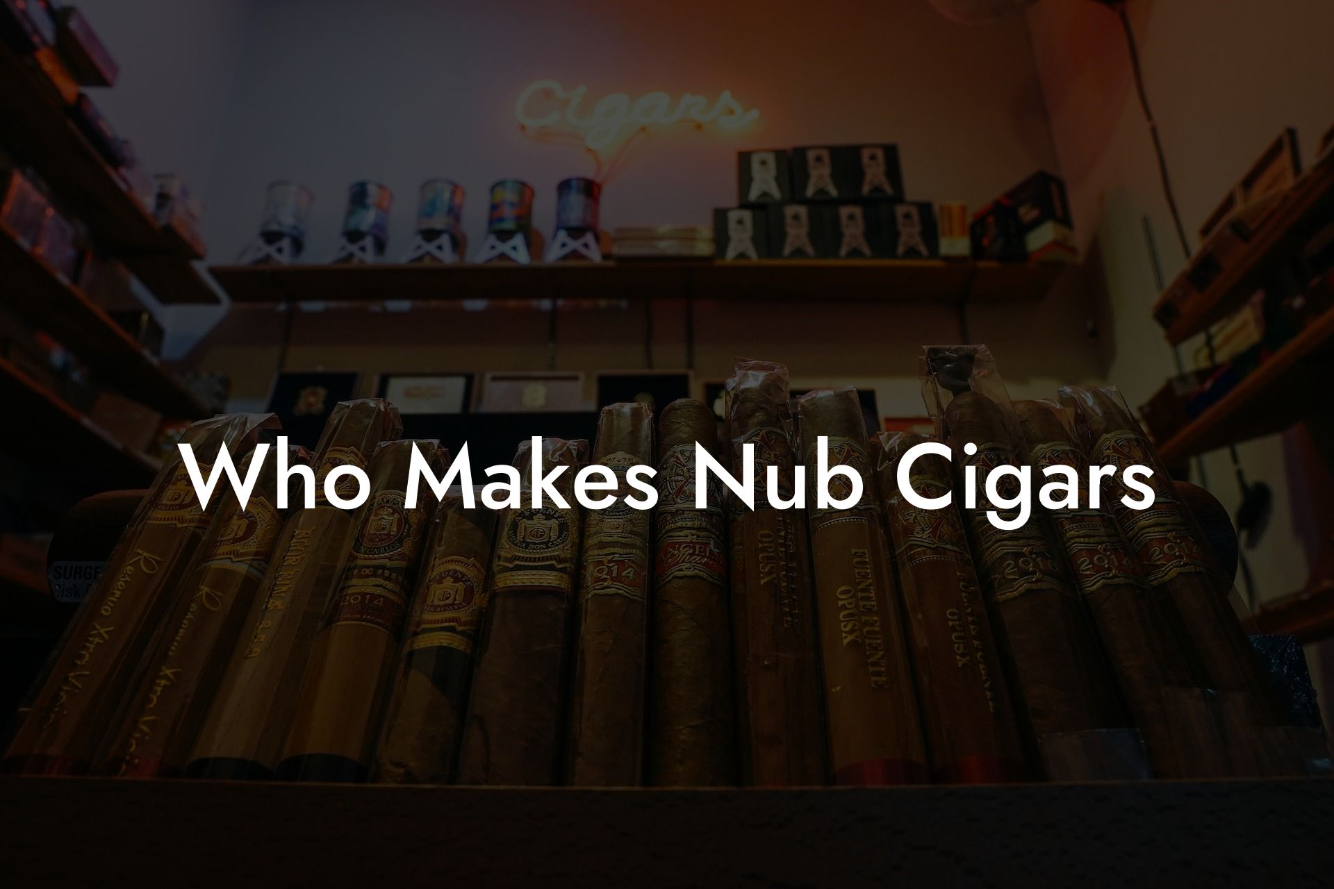 Who Makes Nub Cigars