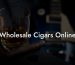 Wholesale Cigars Online