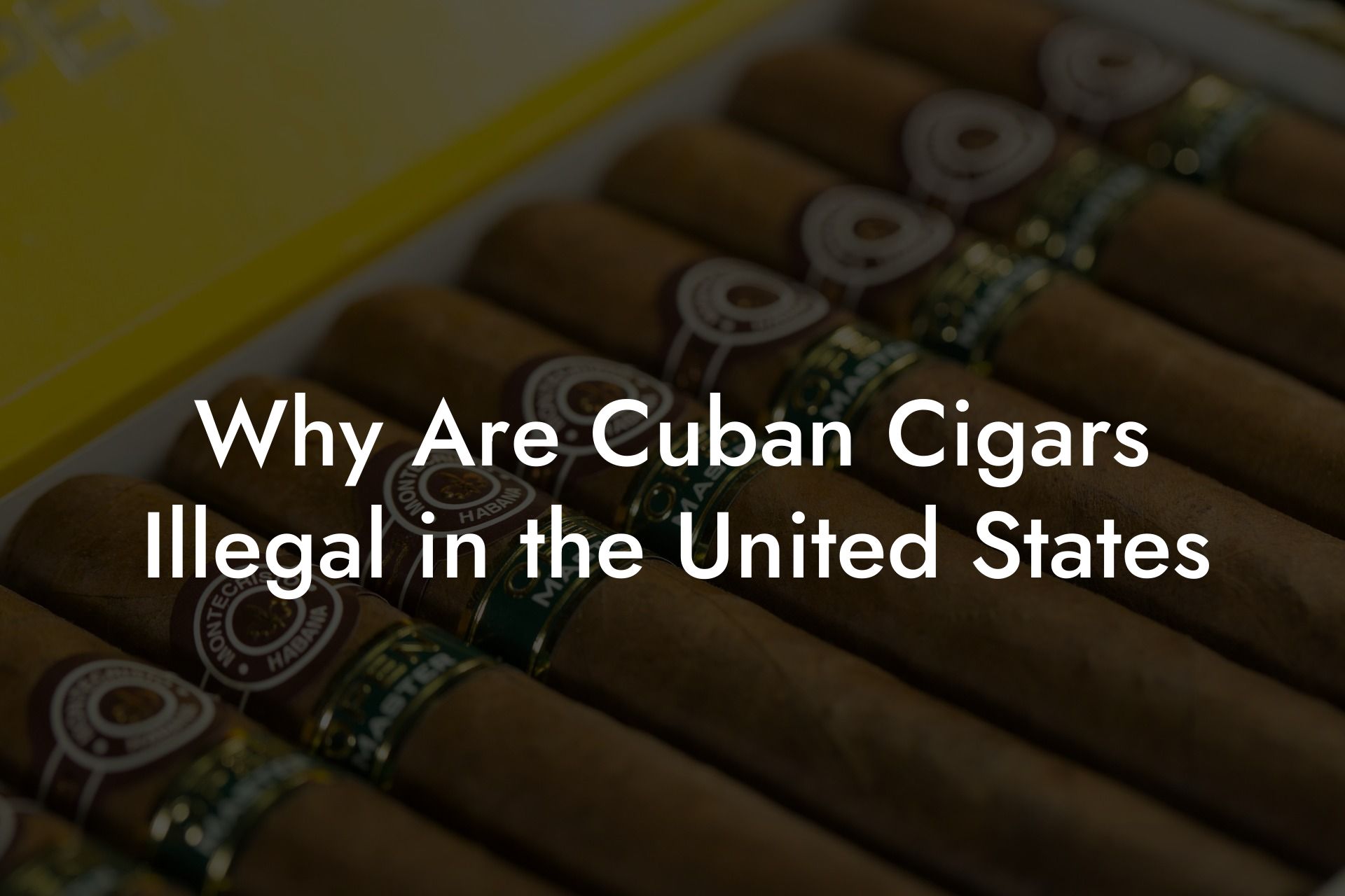 Why Are Cuban Cigars Illegal in the United States