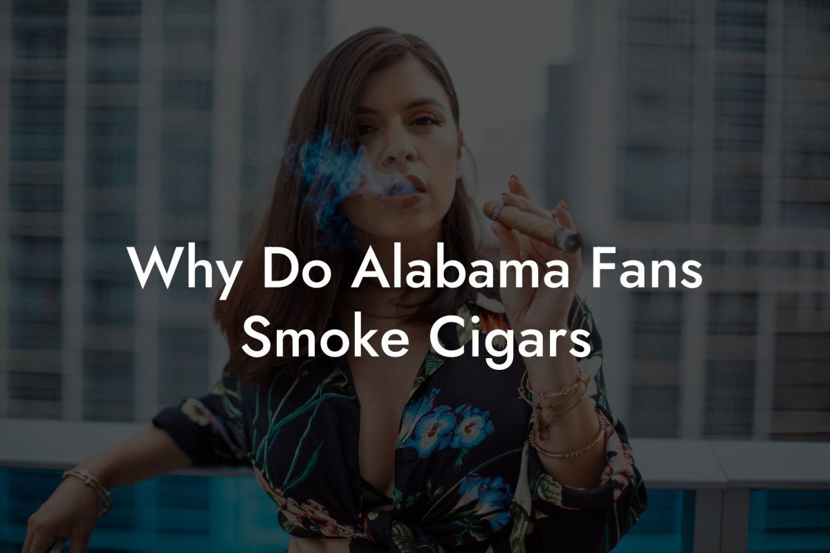 Why Do Alabama Fans Smoke Cigars