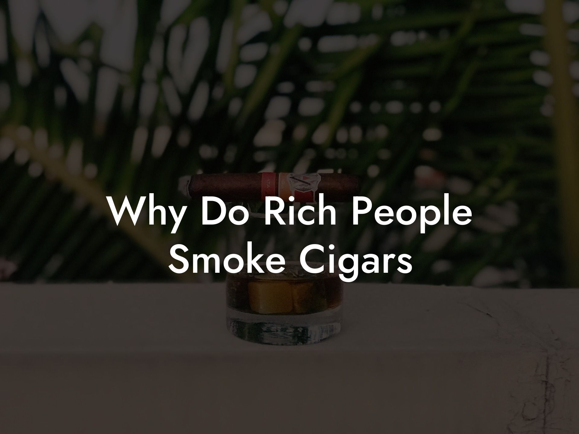 Why Do Rich People Smoke Cigars