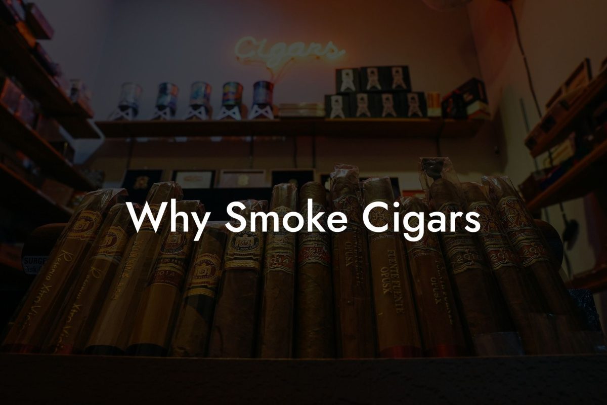 Why Smoke Cigars